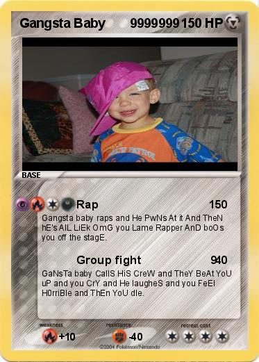 Pokemon Gangsta Baby       9999999