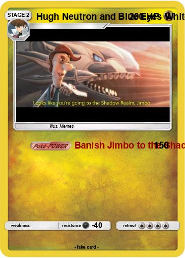 Pokemon Hugh Neutron and Blue Eyes White Dragon