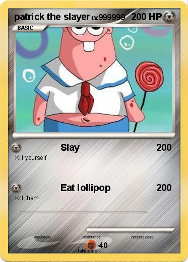 Pokemon patrick the slayer