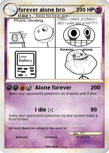 Pokemon forever alone bro