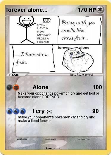 Pokemon forever alone...