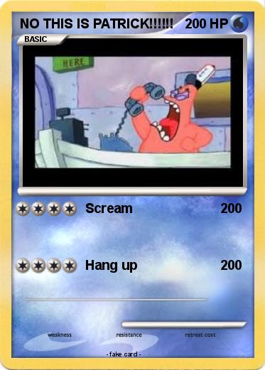 Pokemon NO THIS IS PATRICK!!!!!!