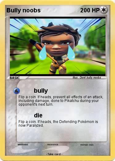 Pokemon Bully noobs