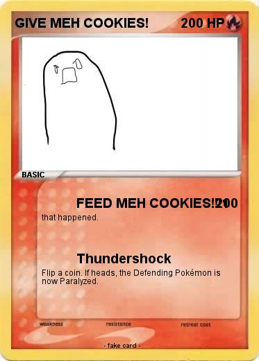 Pokemon GIVE MEH COOKIES!