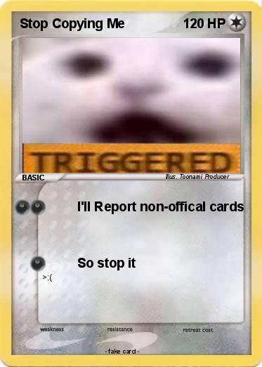 Pokemon Stop Copying Me