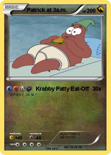 Pokemon Patrick at 3a.m.
