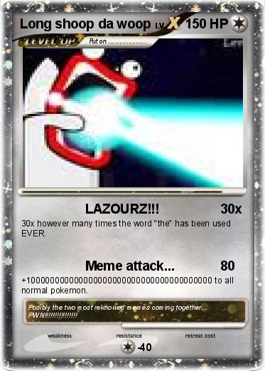 Pokemon Long shoop da woop
