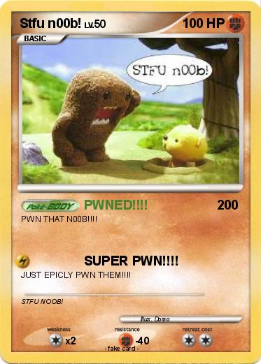 Pokemon Stfu n00b!