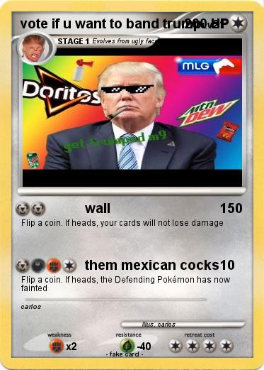 Pokemon vote if u want to band trump