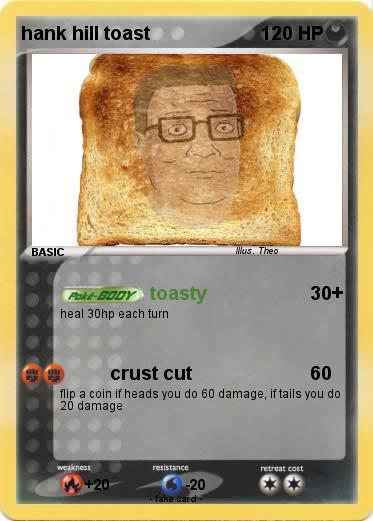 Pokemon hank hill toast