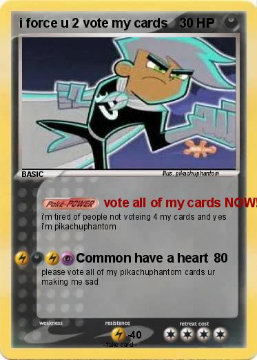 Pokemon i force u 2 vote my cards