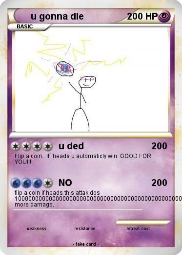 Pokemon u gonna die