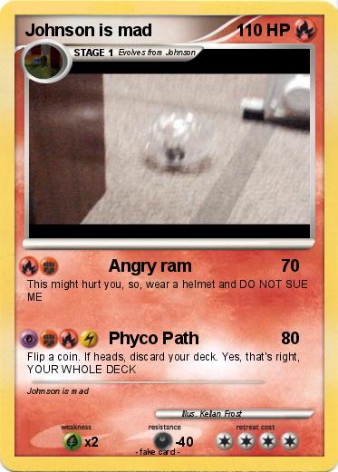 Pokemon Johnson is mad