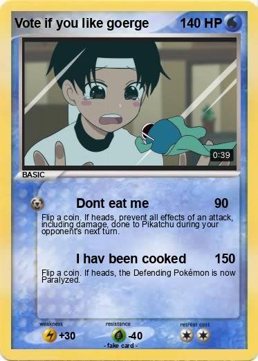 Pokemon Vote if you like goerge