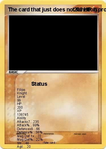 Pokemon The card that just does not function properly because this is really how this really weird user made that really weird fighting type card that will be soon called Filipe the Knight but i really wanna spam a really good space.