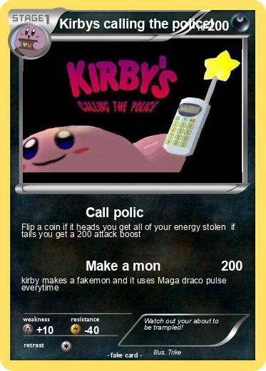 Pokemon Kirbys calling the police!