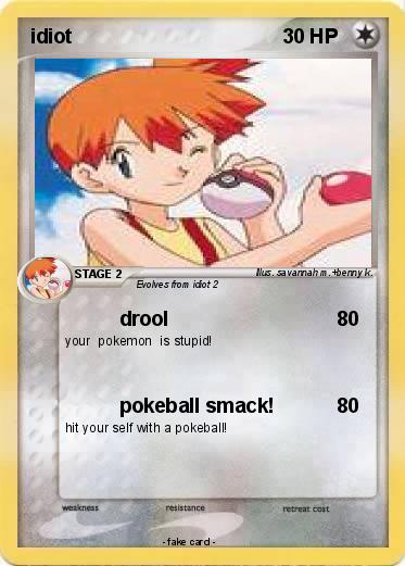 Pokemon idiot