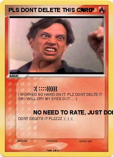 Pokemon PLS DONT DELETE THIS CARD