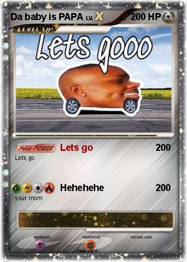 Pokemon Da baby is PAPA