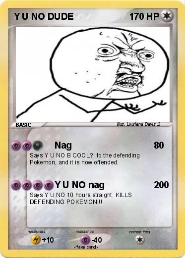 Pokemon Y U NO DUDE