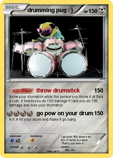 Pokemon drumming pug : )