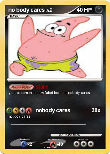Pokemon no body cares