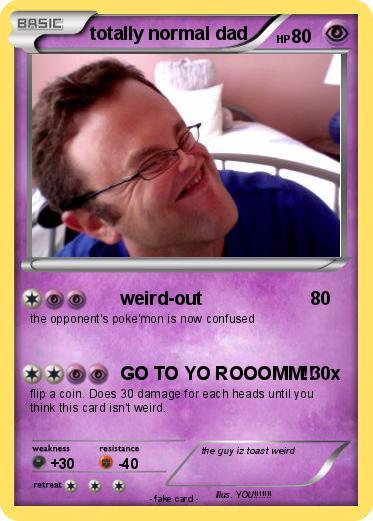 Pokemon totally normal dad