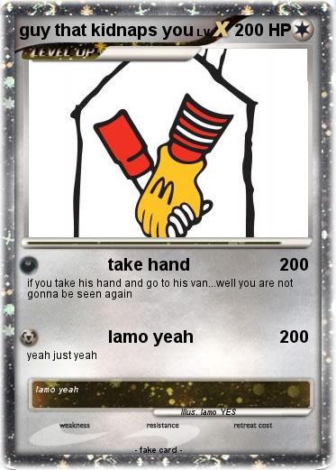 Pokemon guy that kidnaps you