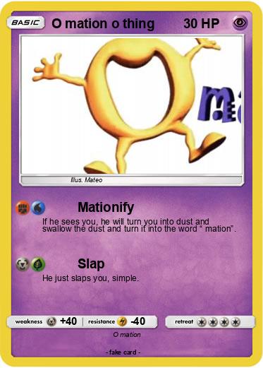 Pokemon O mation o thing