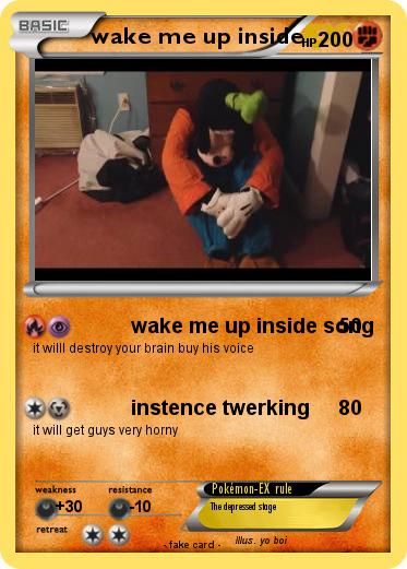 Pokemon wake me up inside