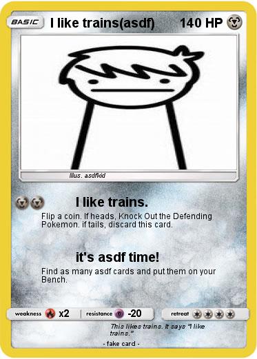 Pokemon I like trains(asdf)