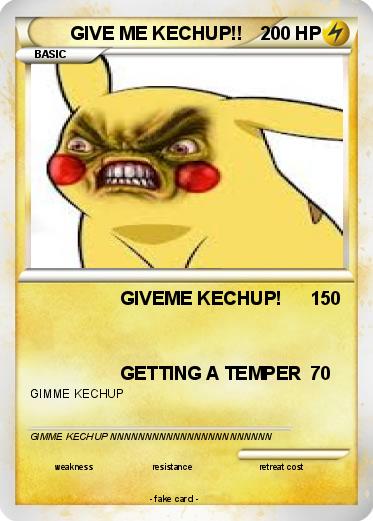 Pokemon GIVE ME KECHUP!!