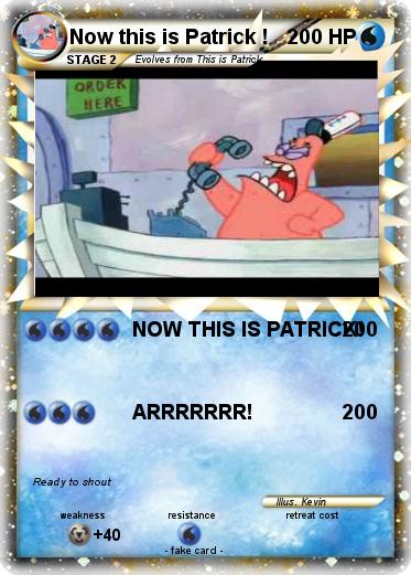 Pokemon Now this is Patrick !