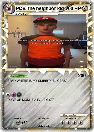 Pokemon POV. the neighbor kid