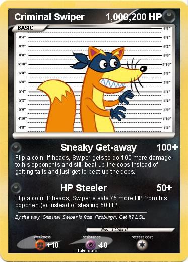 Pokemon Criminal Swiper        1,000,
