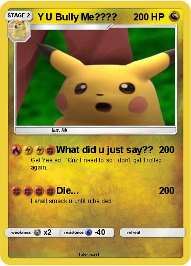 Pokemon Y U Bully Me????