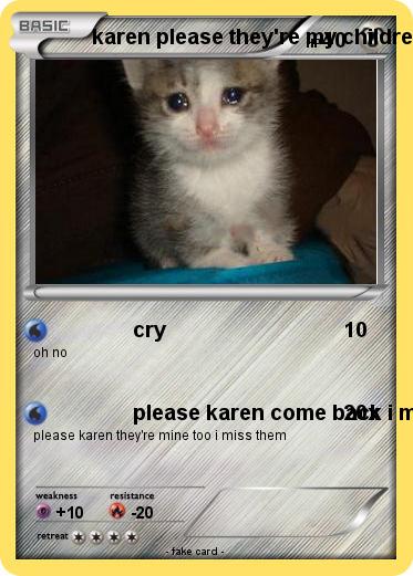 Pokemon karen please they're my children too
