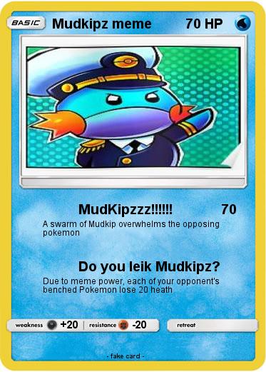 Pokemon Mudkipz meme