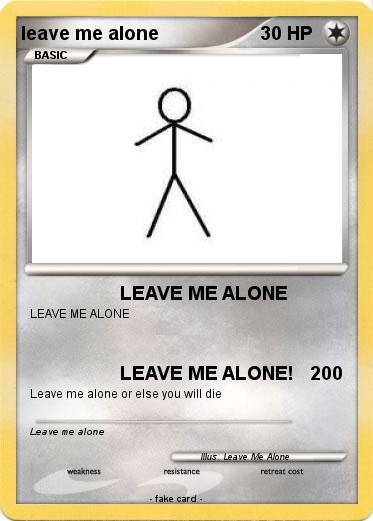 Pokemon leave me alone