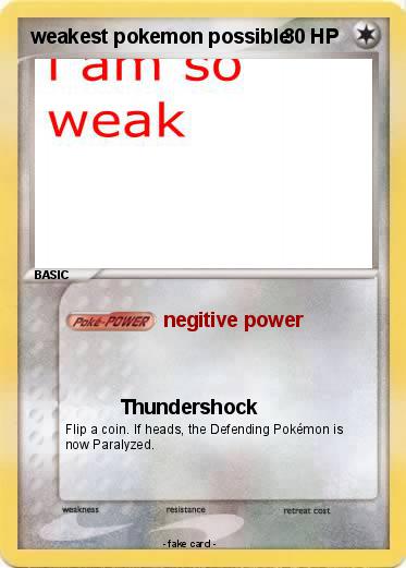 Pokemon weakest pokemon possible