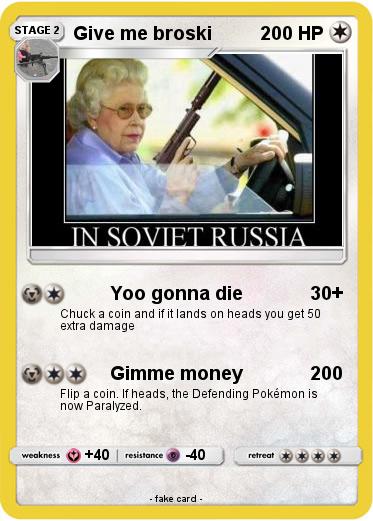 Pokemon Give me broski
