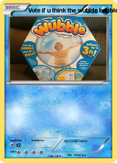 Pokemon Vote if u think the wubble bubble ball stinks