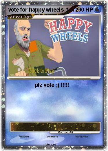 Pokemon vote for happy wheels ;)