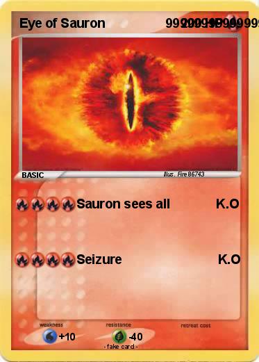 Pokemon Eye of Sauron                 999999999999999999 999
