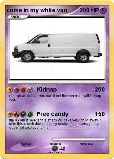 Pokemon come in my white van