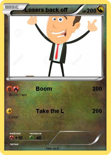 Pokemon Losers back off