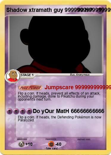 Pokemon Shadow xtramath guy 9999999999999999999
