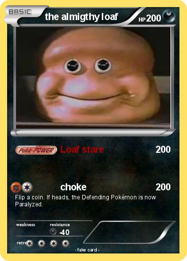 Pokemon the almigthy loaf