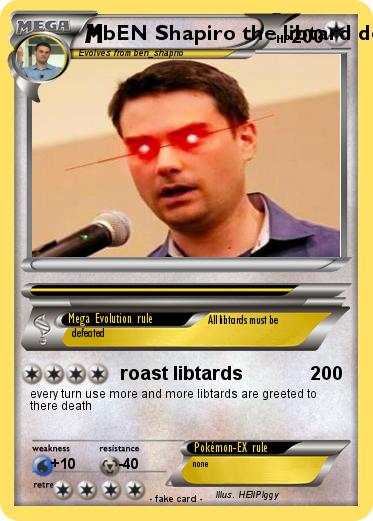 Pokemon bEN Shapiro the libtard destroyer