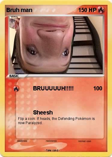 Pokemon Bruh man